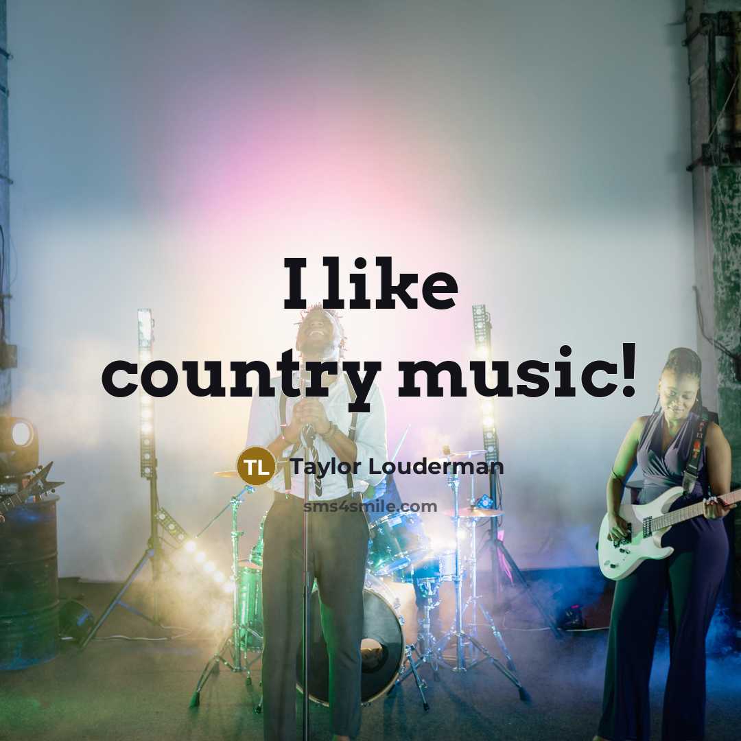 “I like country music!…” quote by Taylor Louderman