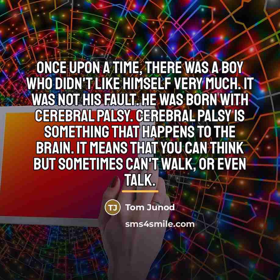 “Once upon a time, there was a boy who didn't…” quote by Tom Junod