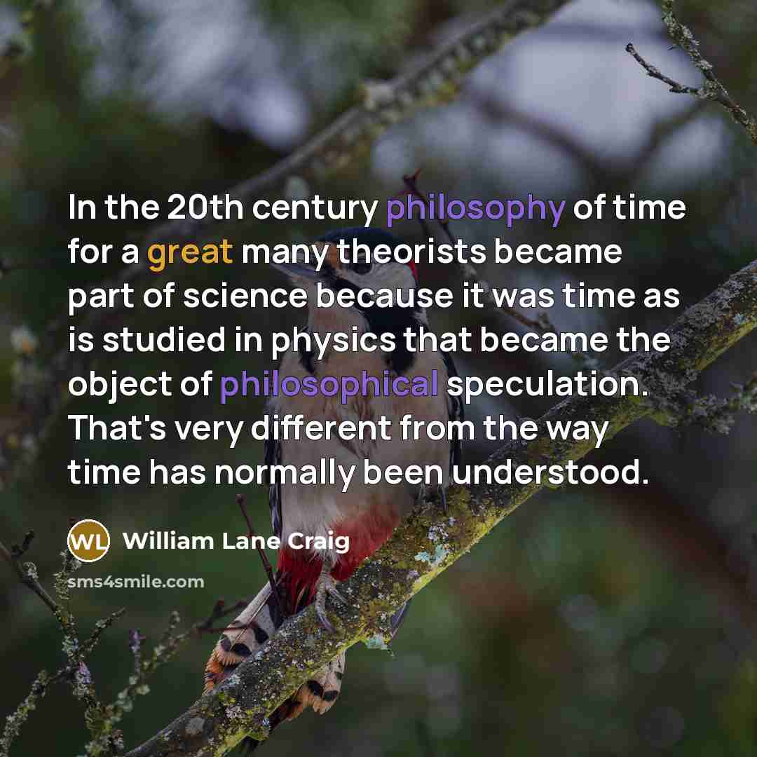“In the 20th century philosophy of time for a great…” quote by William Lane Craig