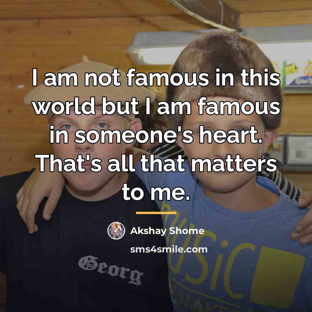 “I am not famous in this world but I am…” quote by Akshay Shome