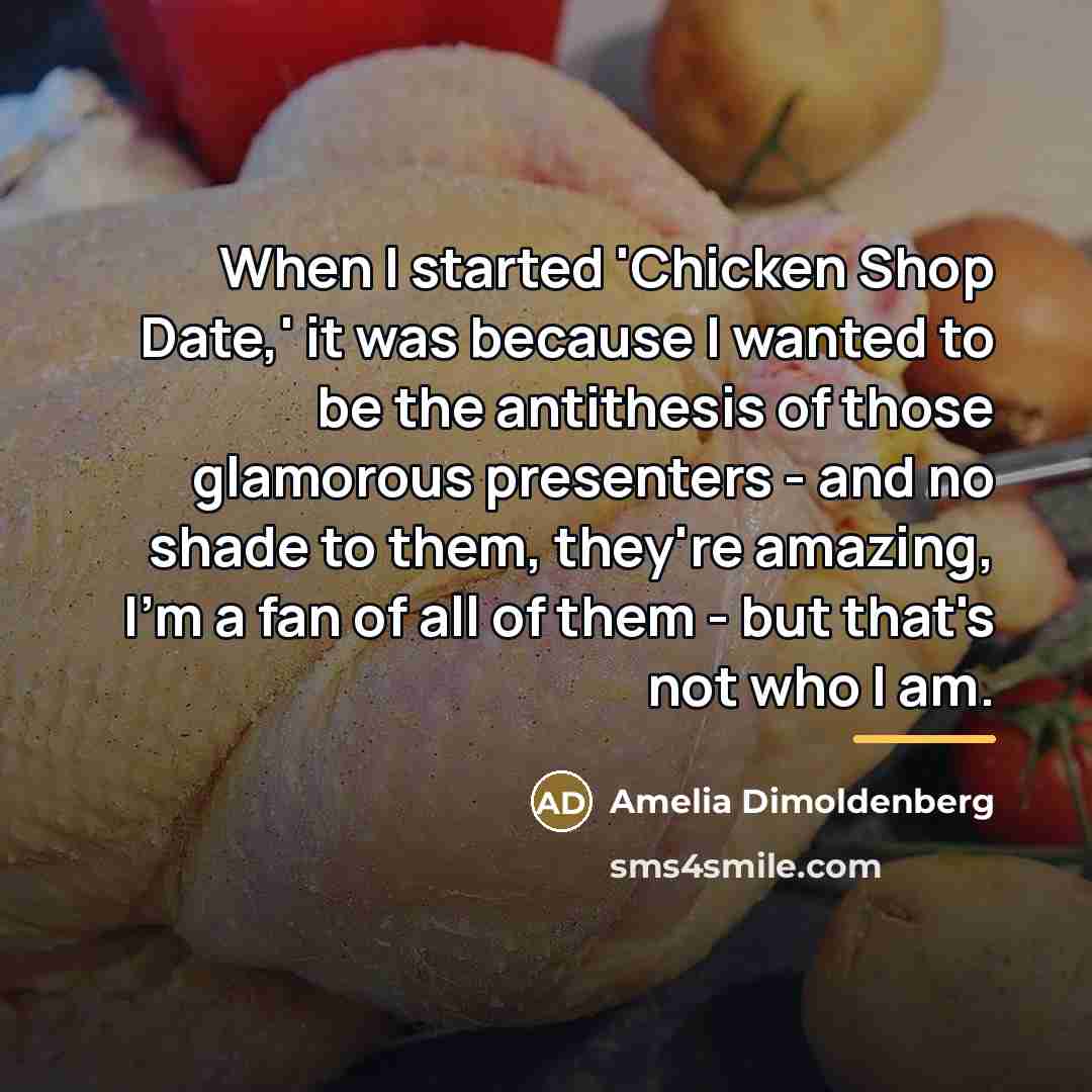 “When I started 'Chicken Shop Date,' it was because I…” quote by Amelia Dimoldenberg