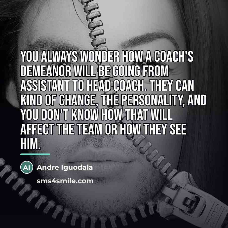 “You always wonder how a coach's demeanor will be going…” quote by Andre Iguodala