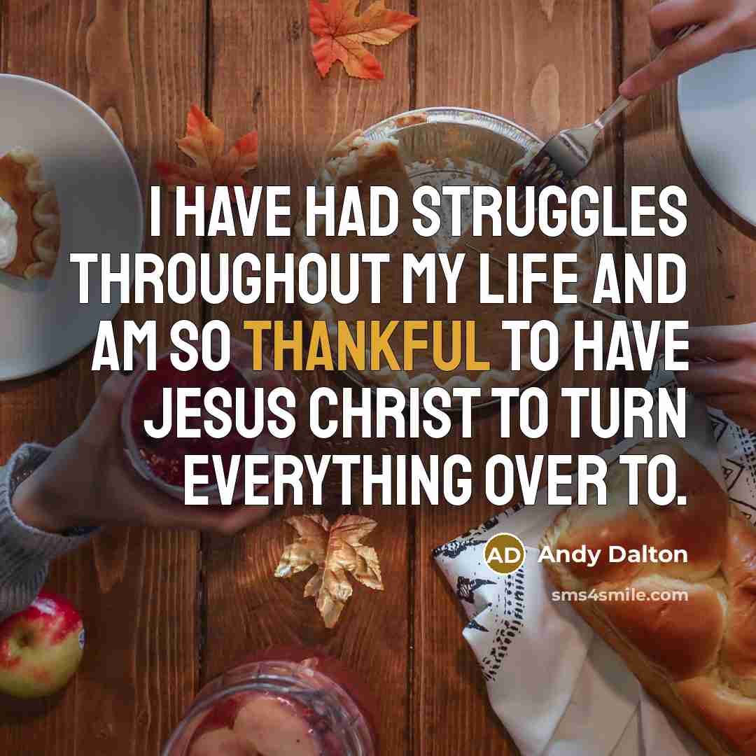 “I have had struggles throughout my life and am so…” quote by Andy Dalton