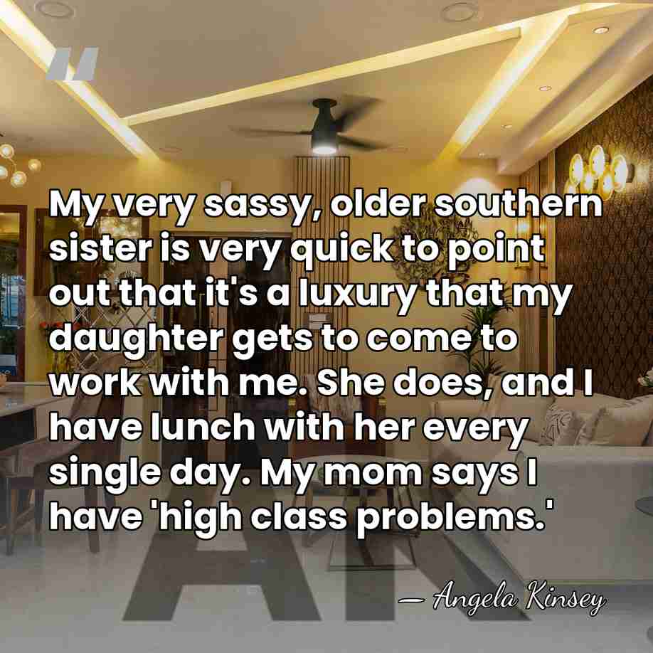 My very sassy, older southern sister is very quick to point out&hellip; - Angela Kinsey