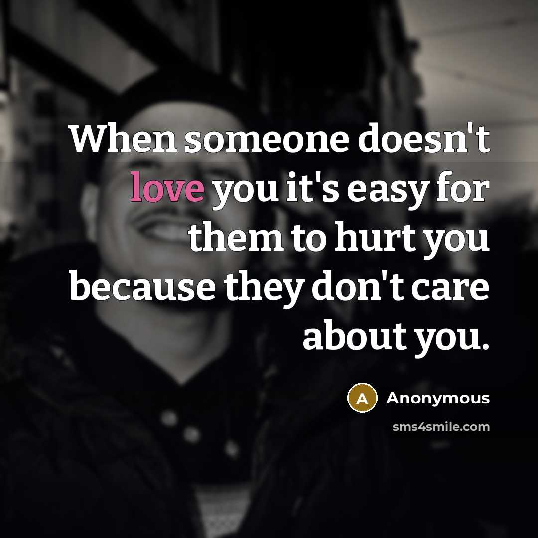 “When someone doesn't love you it's easy for them to…” quote by Anonymous