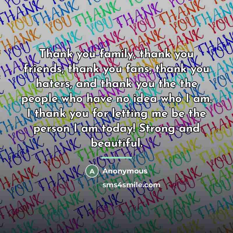 “Thank you family, thank you friends, thank you fans, thank…” quote by Anonymous