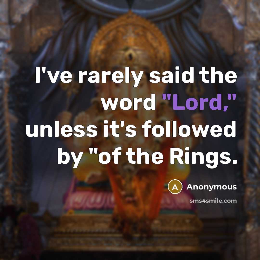 “I've rarely said the word "Lord," unless it's followed by…” quote by Anonymous