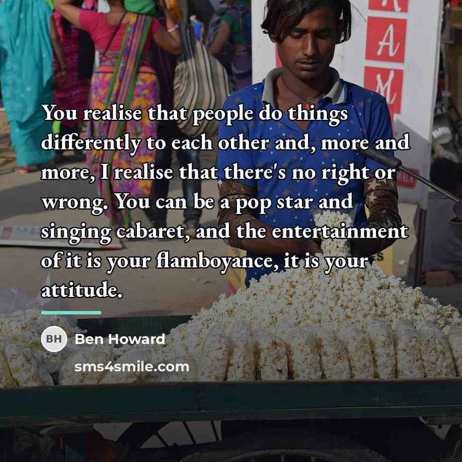 “You realise that people do things differently to each other…” quote by Ben Howard
