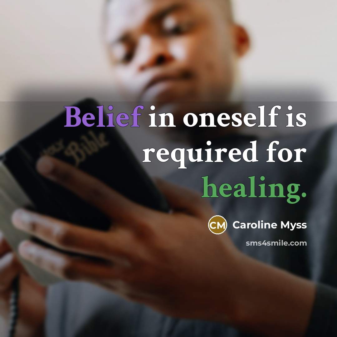 “Belief in oneself is required for healing.…” quote by Caroline Myss