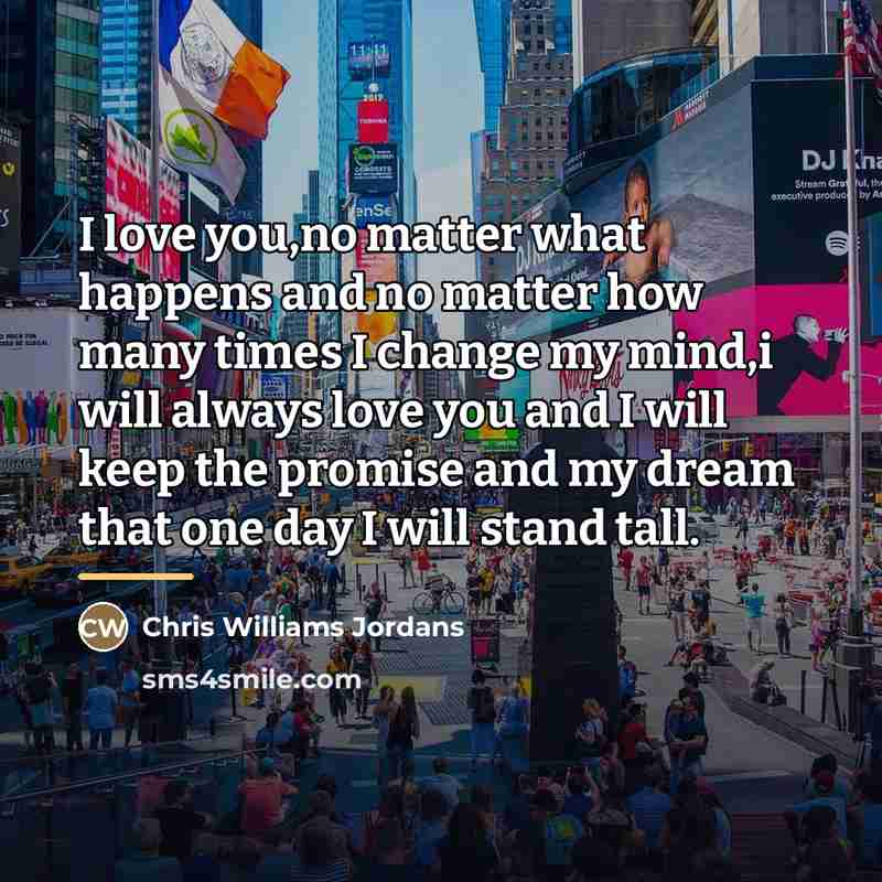 “I love you,no matter what happens and no matter how…” quote by Chris Williams Jordans