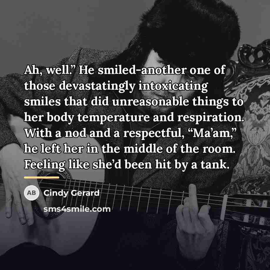 “Ah, well.” He smiled-another one of those devastatingly intoxicating smiles…” quote by Cindy Gerard