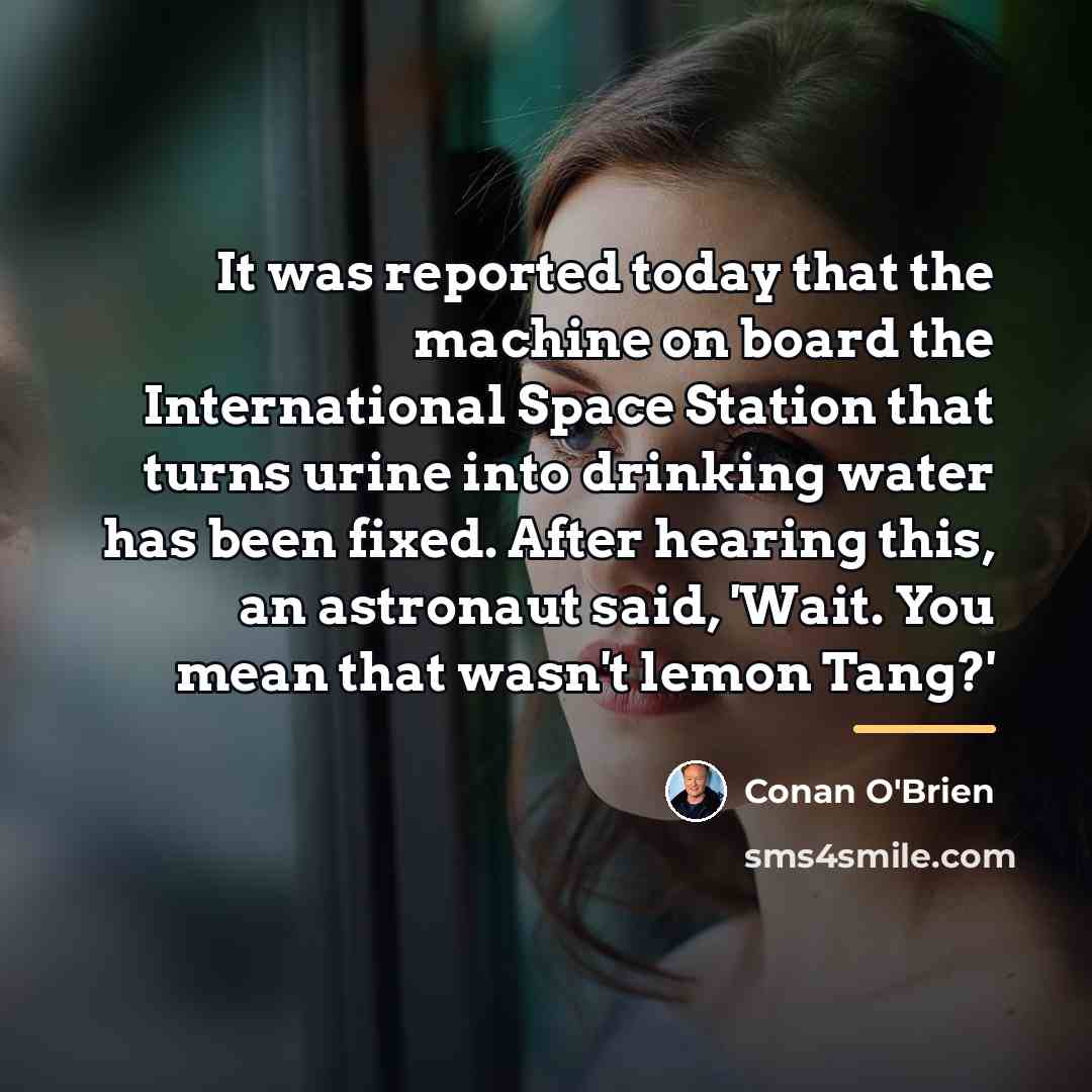 “It was reported today that the machine on board the…” quote by Conan O'Brien
