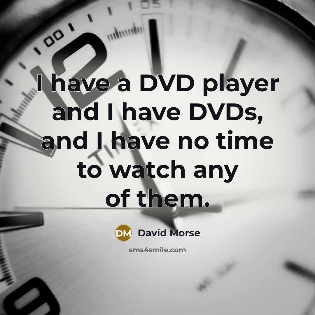 “I have a DVD player and I have DVDs, and…” quote by David Morse