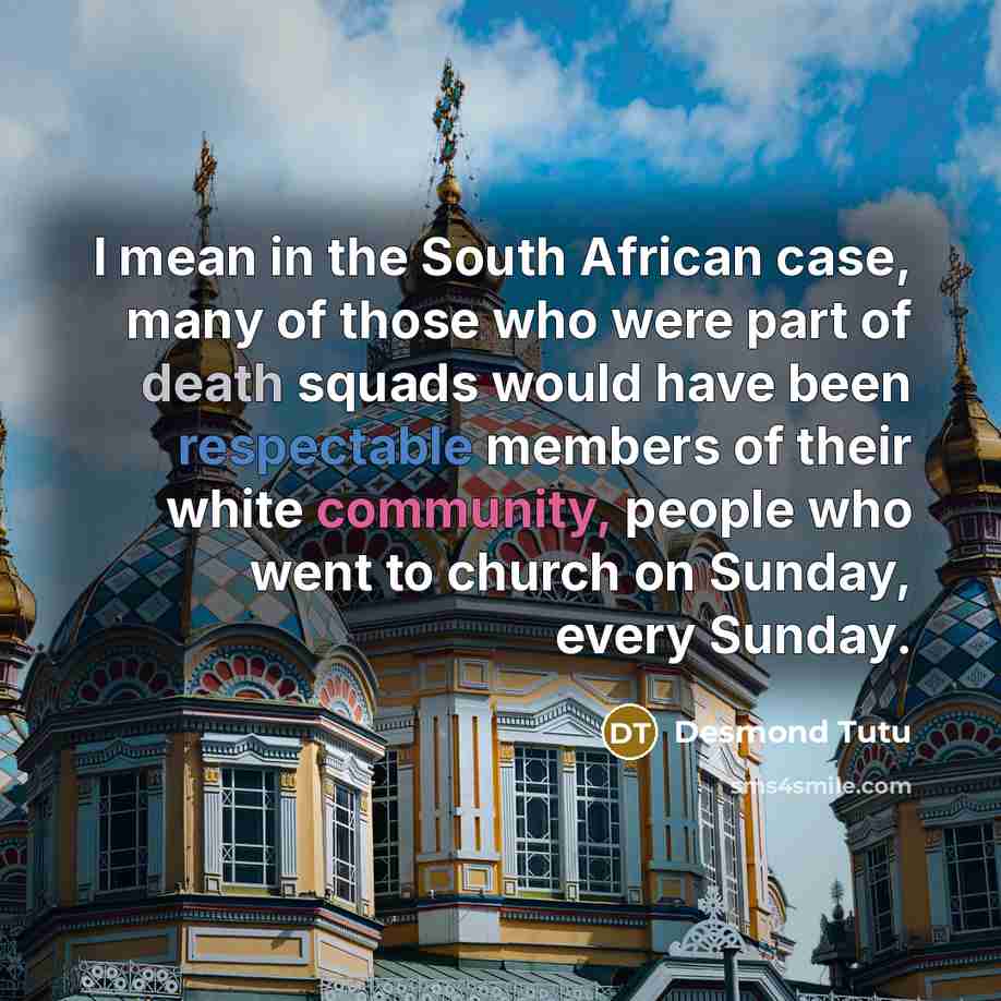 “I mean in the South African case, many of those…” quote by Desmond Tutu