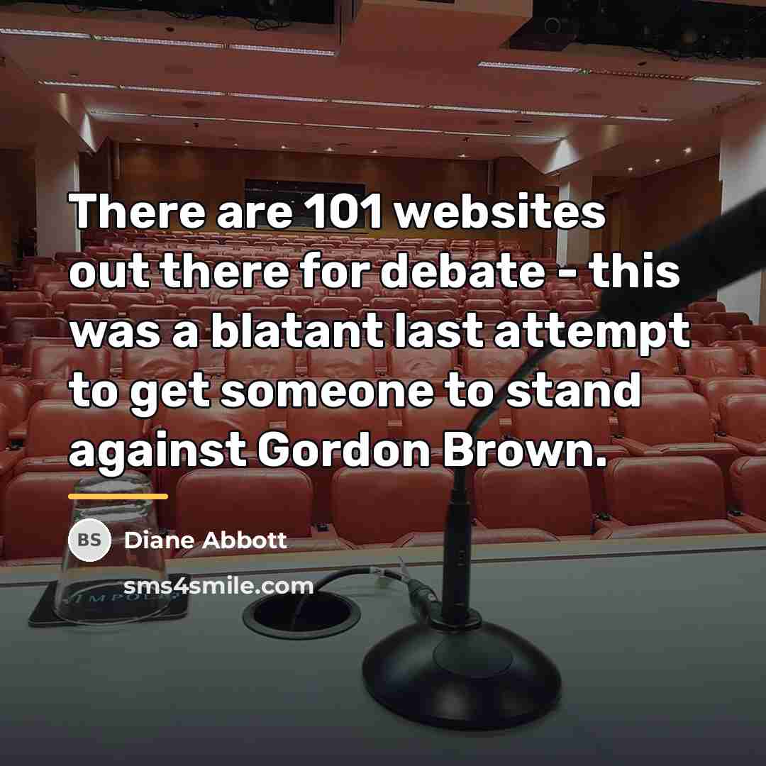 “There are 101 websites out there for debate - this…” quote by Diane Abbott