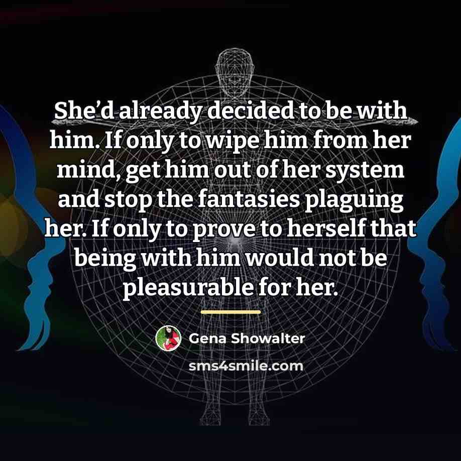 “She’d already decided to be with him. If only to…” quote by Gena Showalter