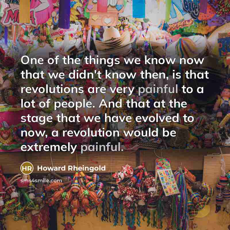 “One of the things we know now that we didn't…” quote by Howard Rheingold