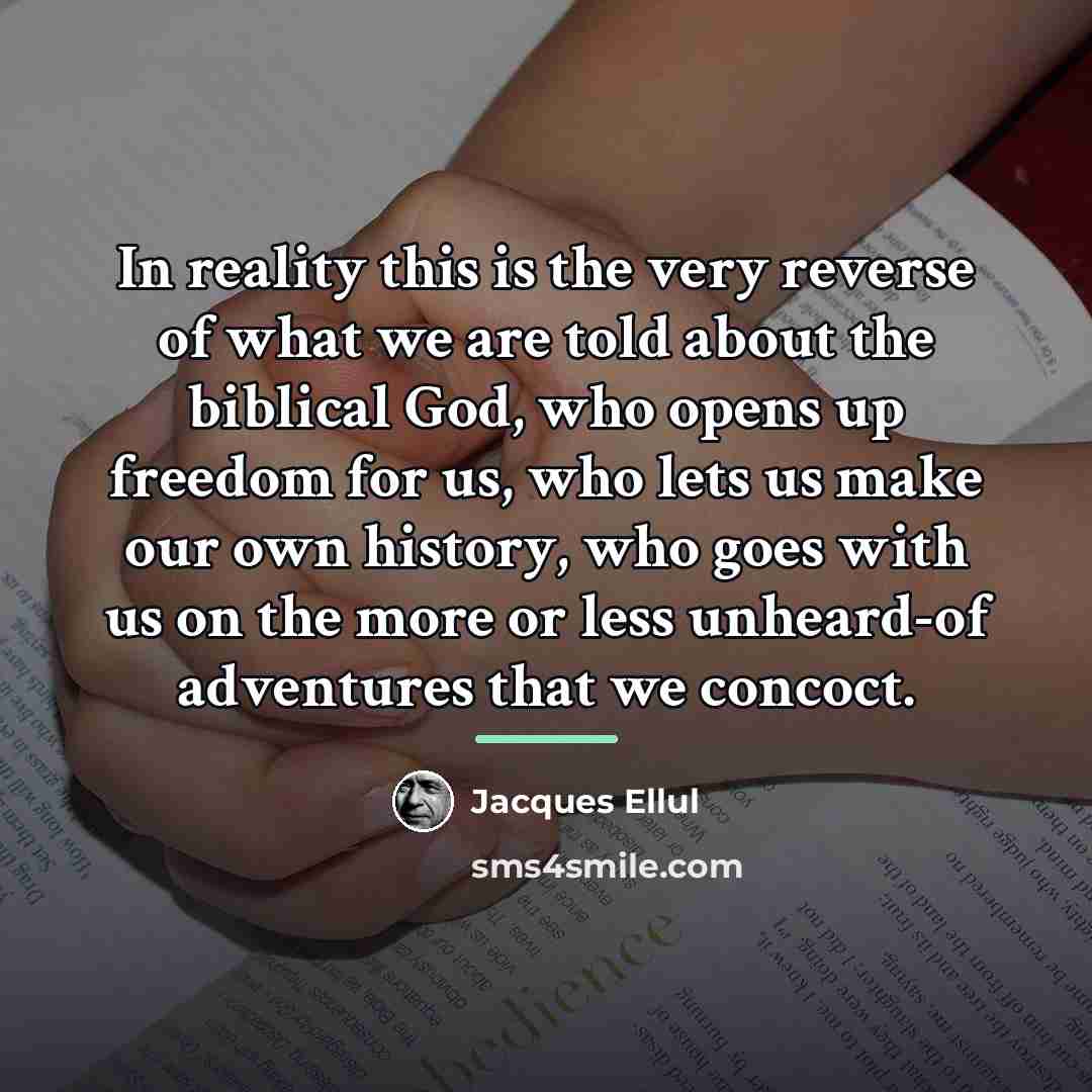 “In reality this is the very reverse of what we…” quote by Jacques Ellul