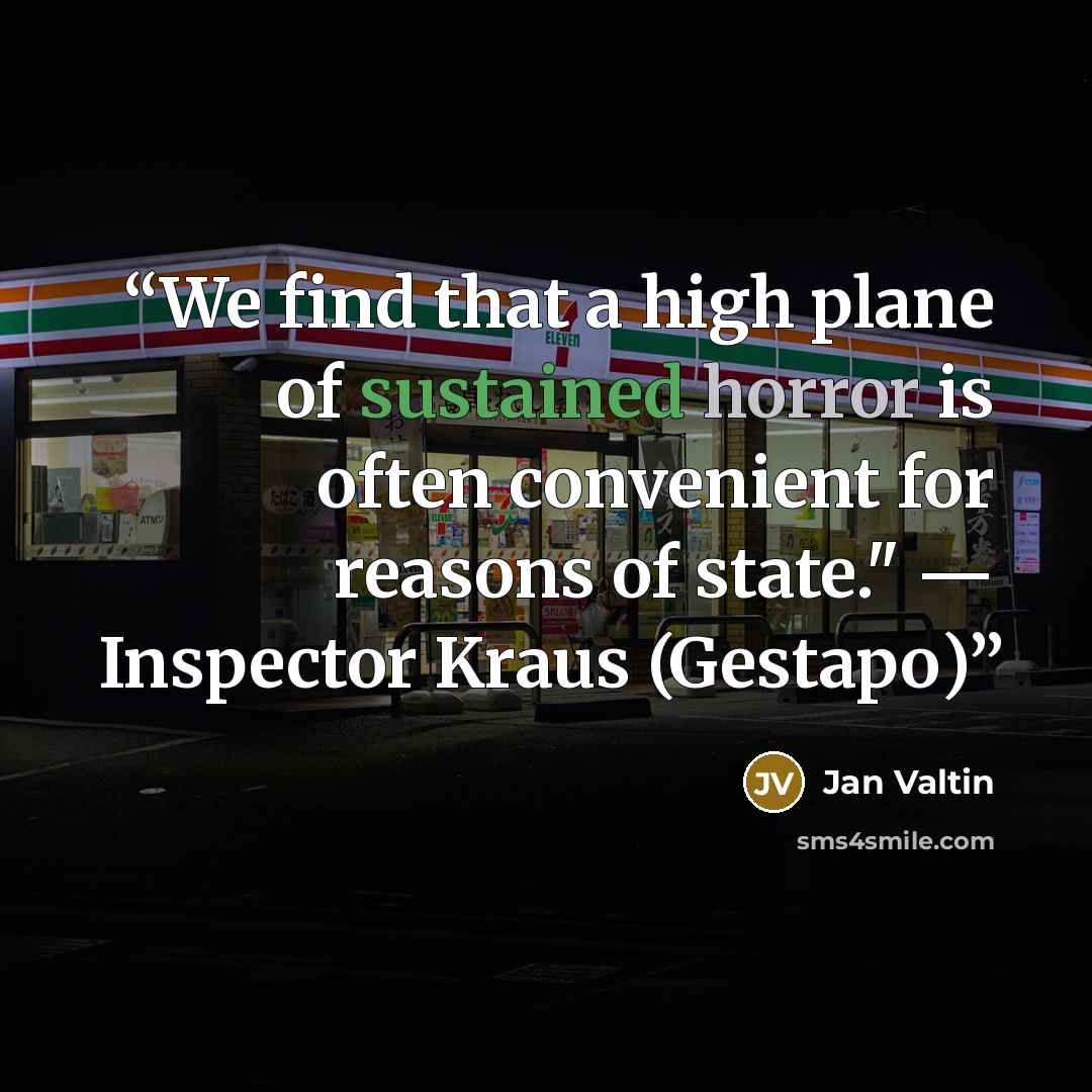 “We find that a high plane of sustained horror is often convenient for reasons of state." — Inspector Kraus (Gestapo)” quote by Jan Valtin