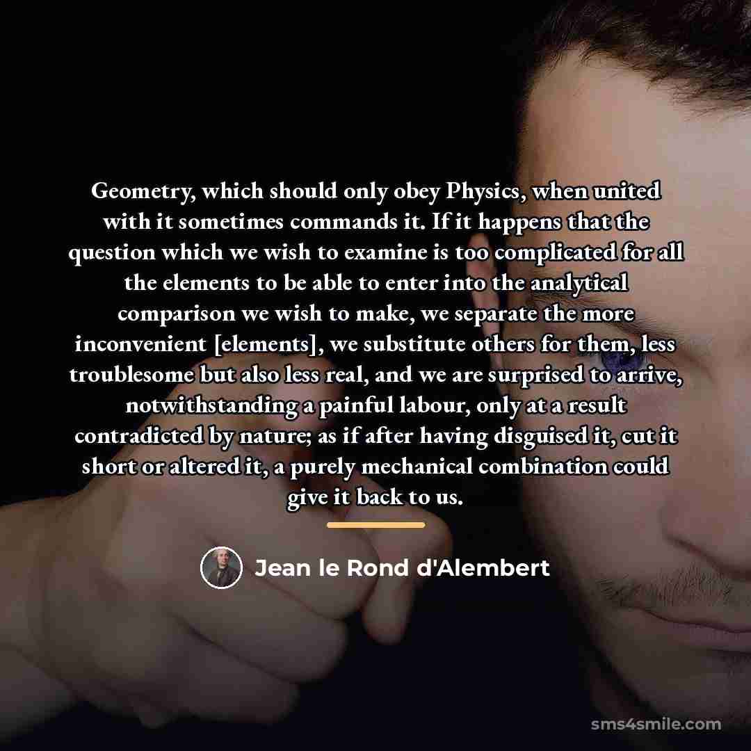 “Geometry, which should only obey Physics, when united with it…” quote by Jean le Rond d'Alembert