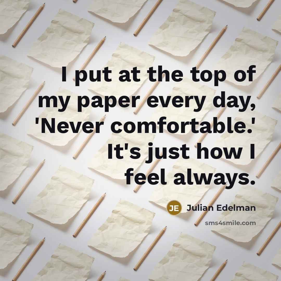 “I put at the top of my paper every day,…” quote by Julian Edelman