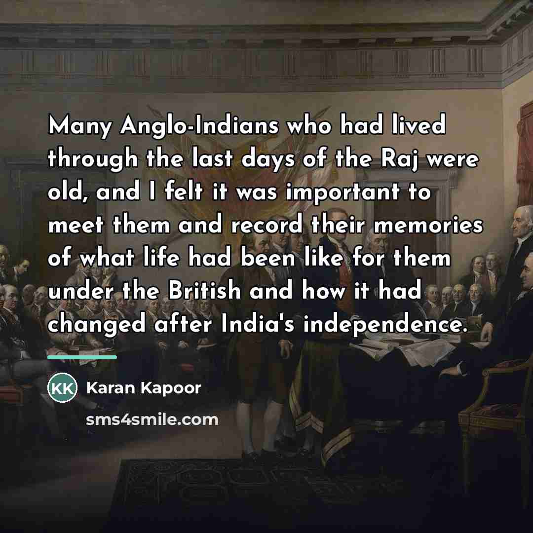“Many Anglo-Indians who had lived through the last days of…” quote by Karan Kapoor