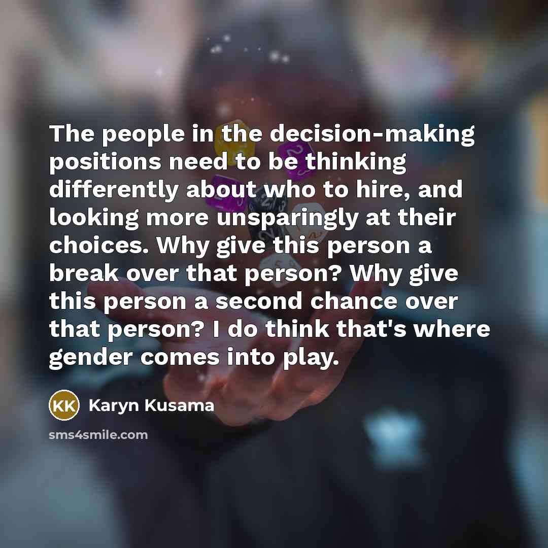 “The people in the decision-making positions need to be thinking…” quote by Karyn Kusama