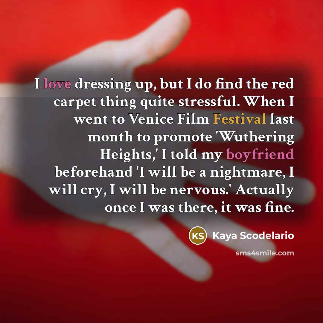 “I love dressing up, but I do find the red…” quote by Kaya Scodelario