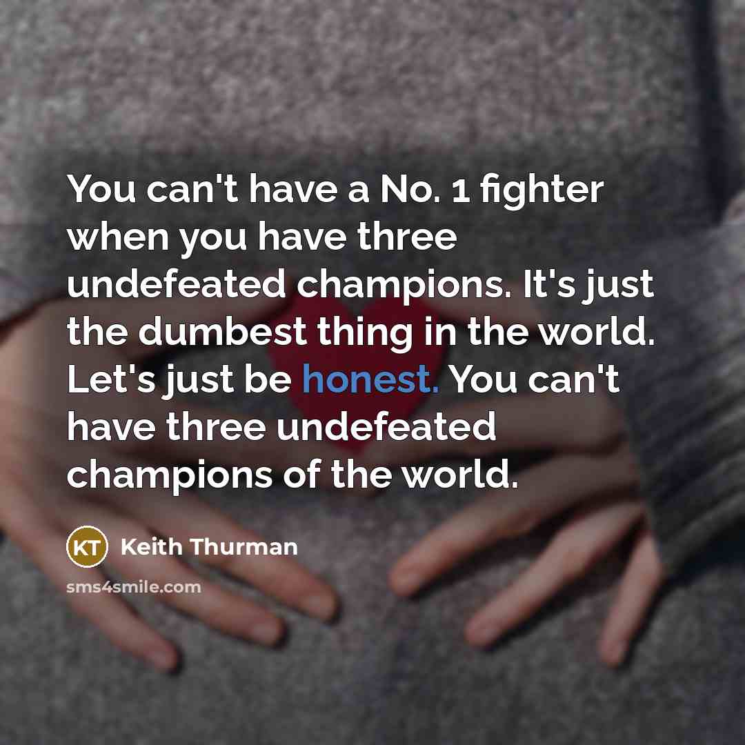 “You can't have a No. 1 fighter when you have…” quote by Keith Thurman
