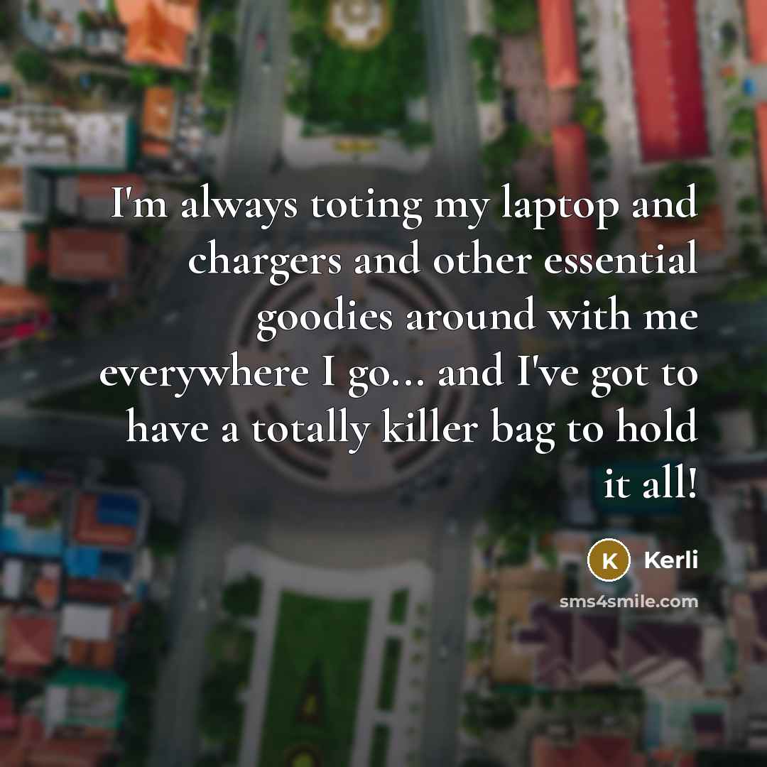 “I'm always toting my laptop and chargers and other essential…” quote by Kerli
