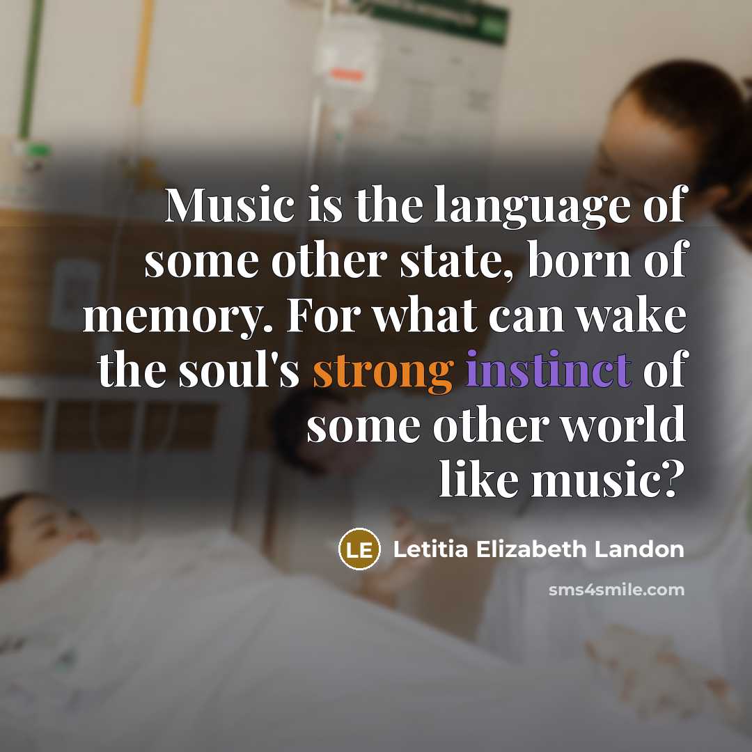 “Music is the language of some other state, born of…” quote by Letitia Elizabeth Landon