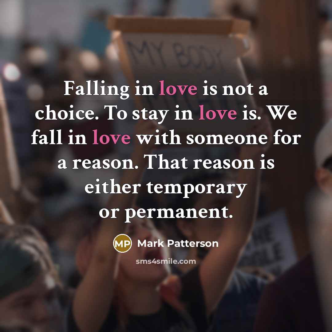 “Falling in love is not a choice. To stay in…” quote by Mark Patterson
