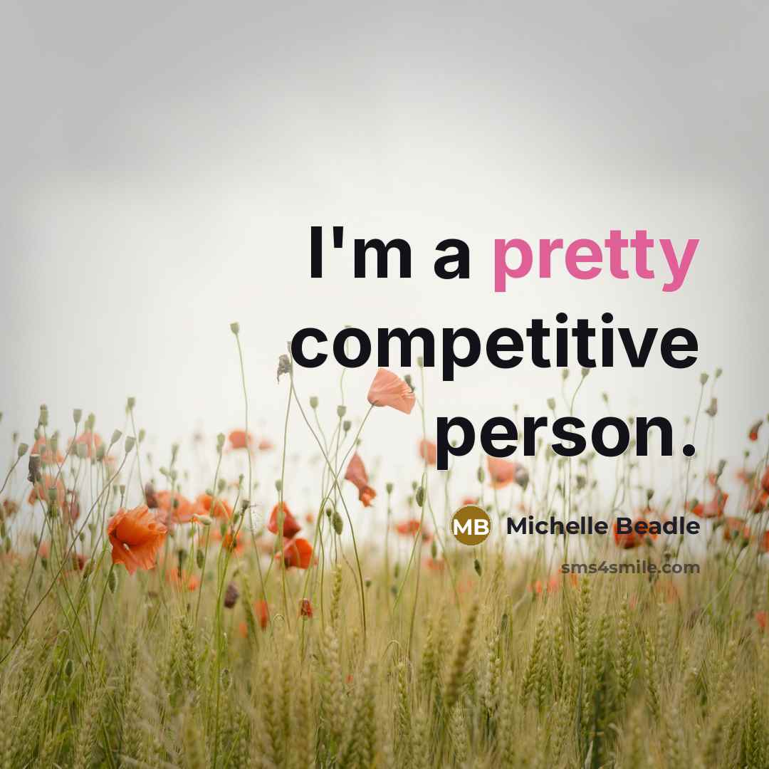 “I'm a pretty competitive person.…” quote by Michelle Beadle