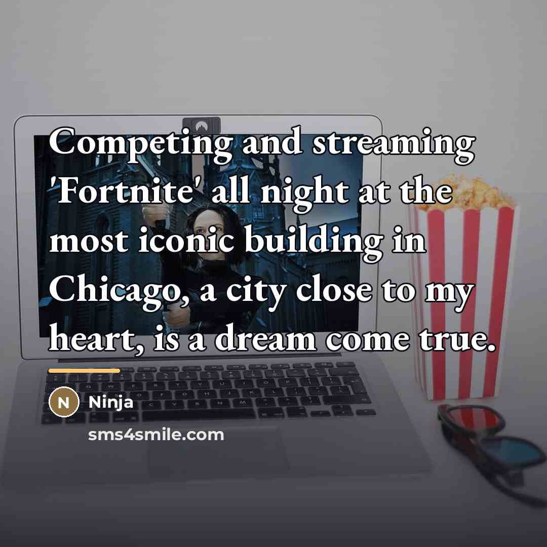 “Competing and streaming 'Fortnite' all night at the most iconic…” quote by Ninja