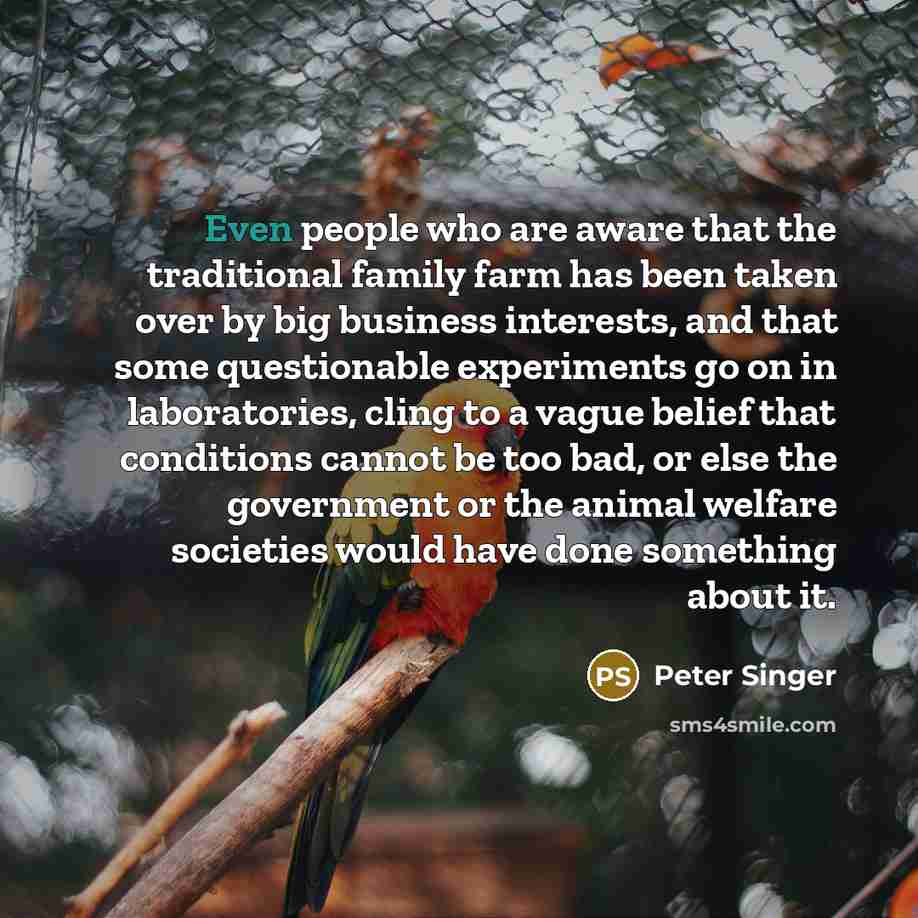 “Even people who are aware that the traditional family farm…” quote by Peter Singer