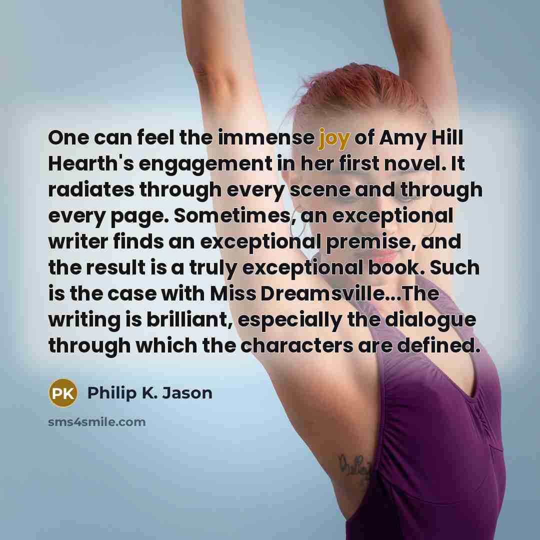 “One can feel the immense joy of Amy Hill Hearth's…” quote by Philip K. Jason