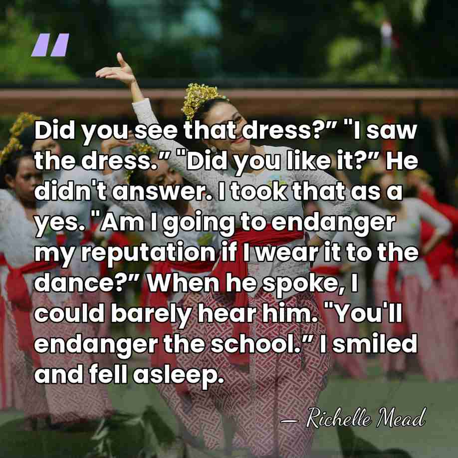 Did you see that dress?” "I saw the dress.” "Did you like&hellip; - Richelle Mead