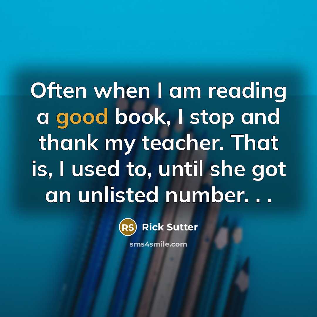 “Often when I am reading a good book, I stop…” quote by Rick Sutter