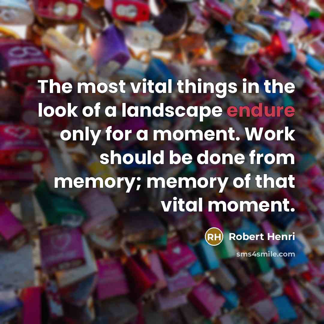 “The most vital things in the look of a landscape…” quote by Robert Henri