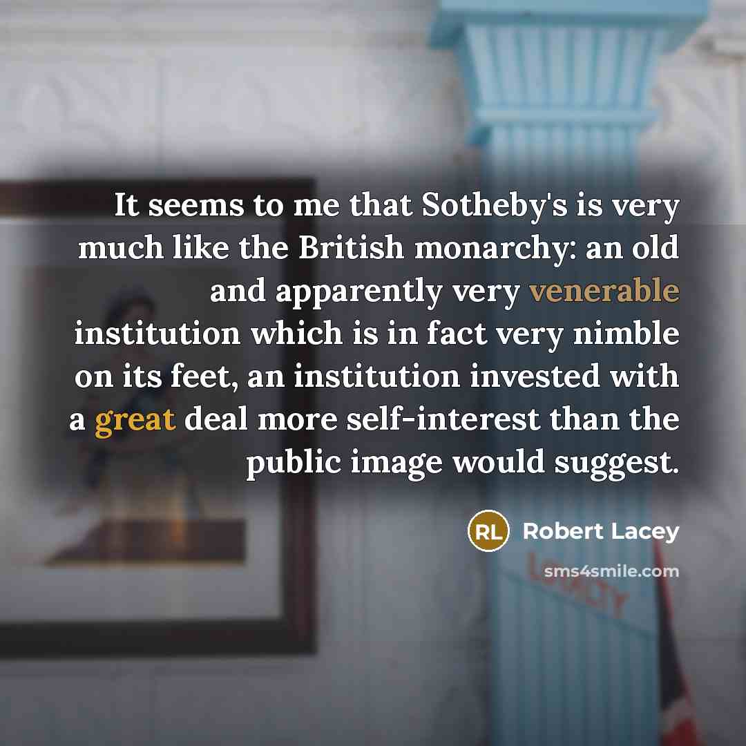 “It seems to me that Sotheby's is very much like…” quote by Robert Lacey