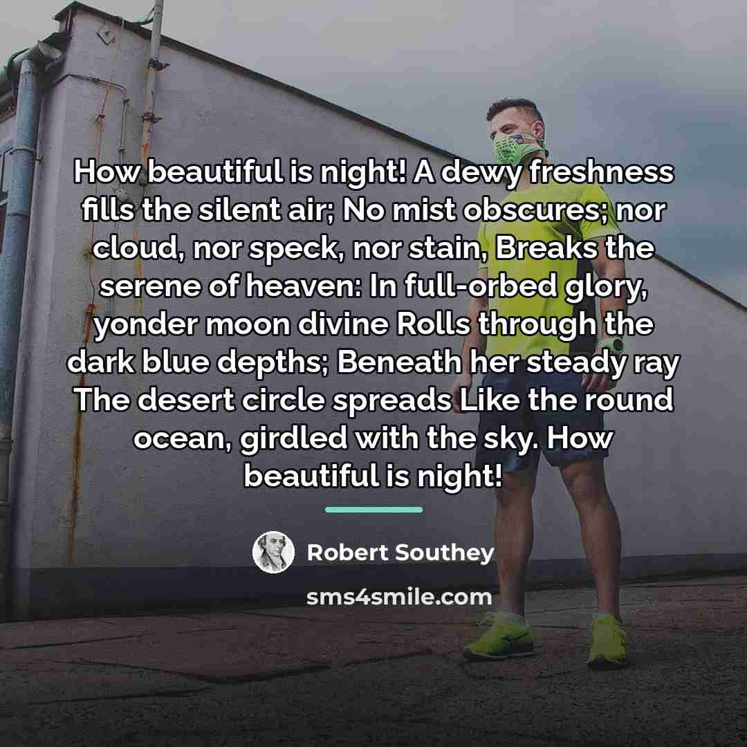 “How beautiful is night! A dewy freshness fills the silent…” quote by Robert Southey