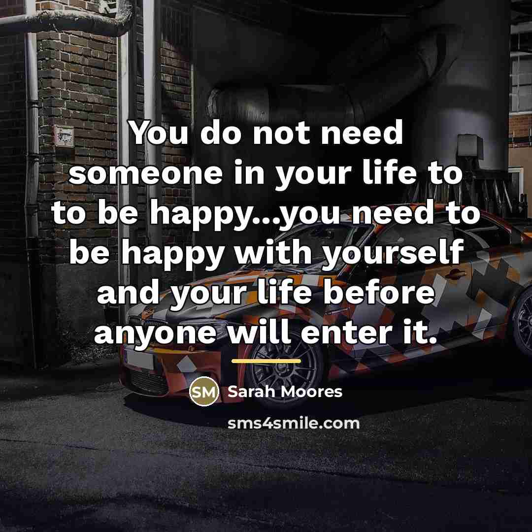 “You do not need someone in your life to to…” quote by Sarah Moores