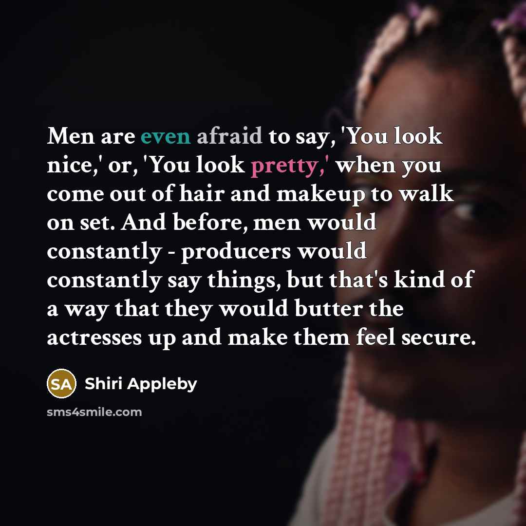 “Men are even afraid to say, 'You look nice,' or,…” quote by Shiri Appleby
