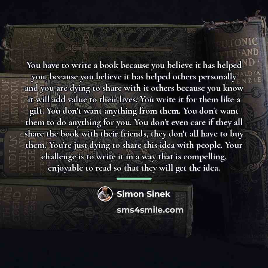 “You have to write a book because you believe it…” quote by Simon Sinek