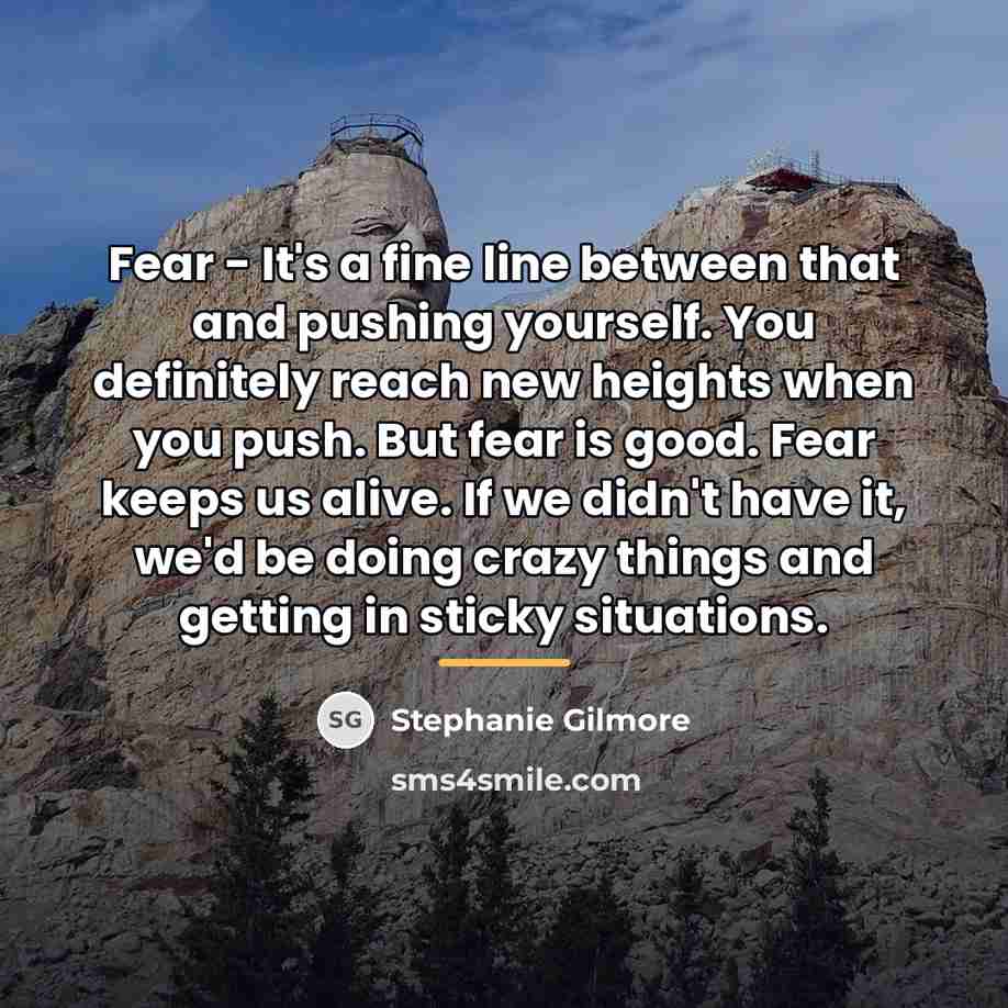 “Fear - It's a fine line between that and pushing…” quote by Stephanie Gilmore