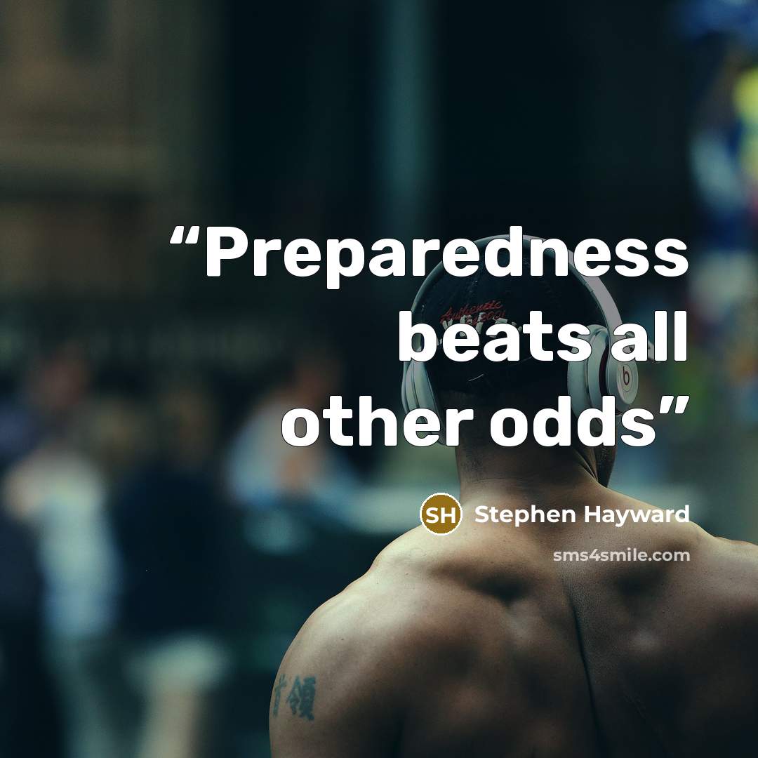“Preparedness beats all other odds” quote by Stephen Hayward