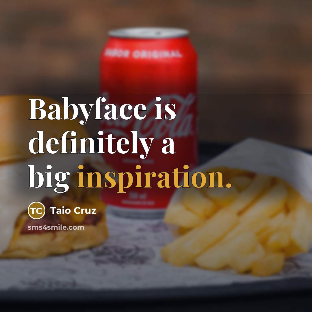 “Babyface is definitely a big inspiration.…” quote by Taio Cruz