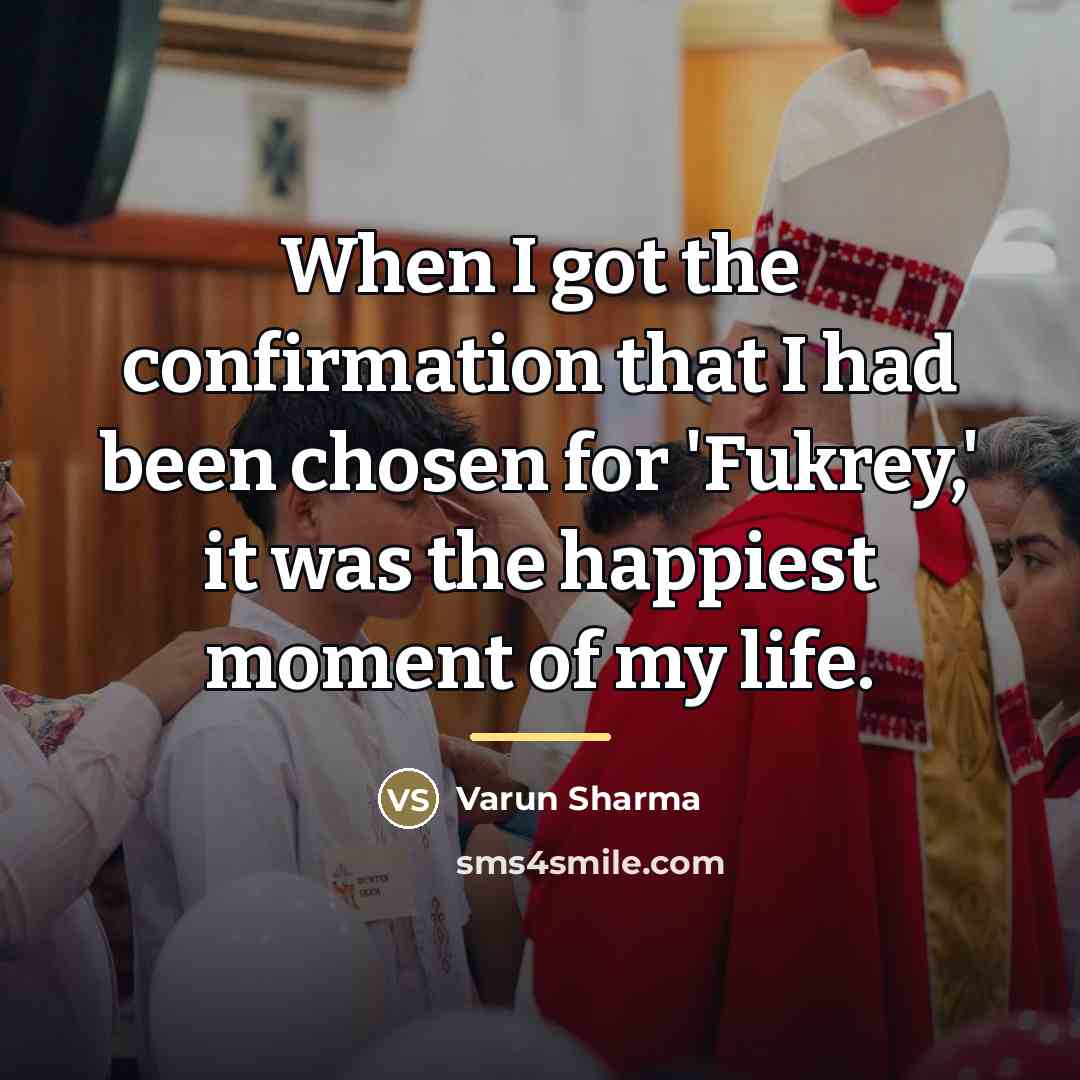 “When I got the confirmation that I had been chosen…” quote by Varun Sharma