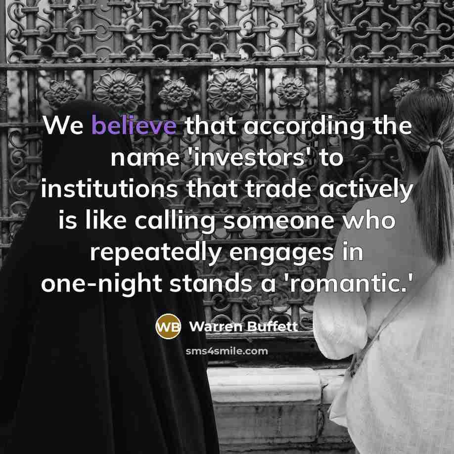 “We believe that according the name 'investors' to institutions that…” quote by Warren Buffett