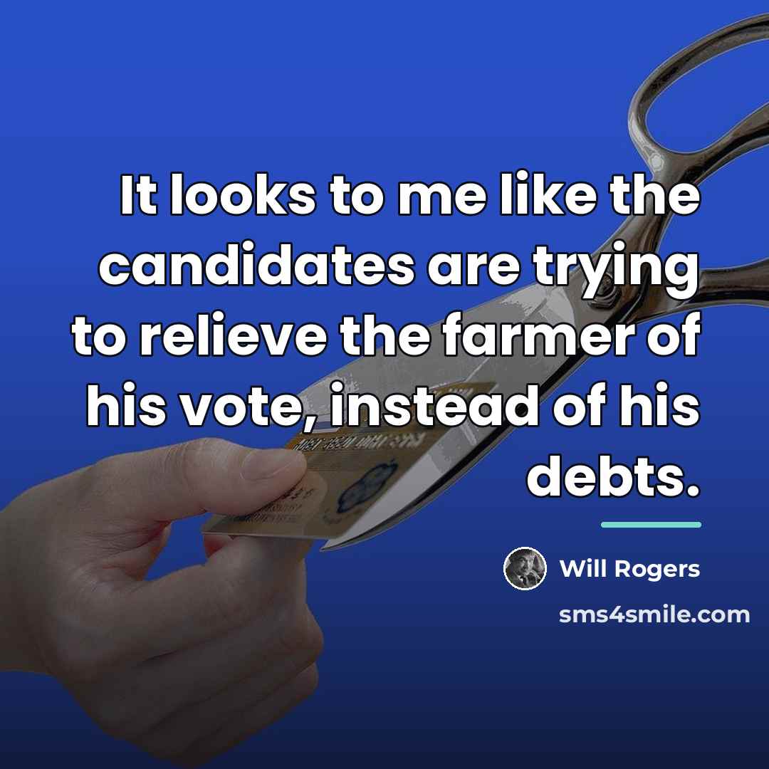 “It looks to me like the candidates are trying to…” quote by Will Rogers